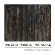 L Kubic & Tagträumer² - The Only Thing In This World