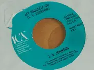 L. V. Johnson - Let Yourself Go / It's Not My Time