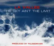 La Vallée - The Sky Ain't the Limit
