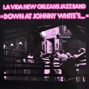 La Vida New Orleans Jazz Band - Down At Johnny White's...