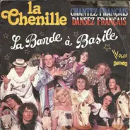 La Bande A Basile - La Chenille / Chantez Français, Dansez Français !