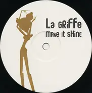 La Griffe - Make It Shine