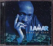 Lamar - Ghetto Life