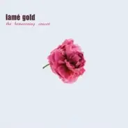 Lame Gold - The Homecoming Concert