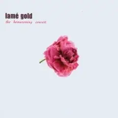 Lamé Gold - The Homecoming Concert