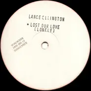 Lance Ellington - Lost Our Love (Lonely)
