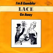 Lace - I'm A Gambler / Go Away