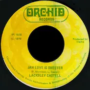 Lacksley Castell - Jah Love Is Sweeter