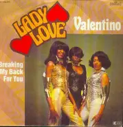 Lady Love - Valentino / Breaking My Back For You