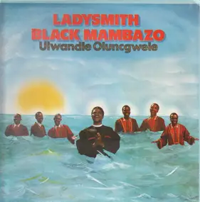 Ladysmith Black Mambazo - Ulandle Oluncgwele