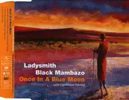 Ladysmith Black Mambazo - Once In A Blue Moon