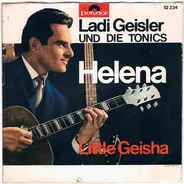 Ladi Geisler Und The Tonics - Helena / Little Geisha