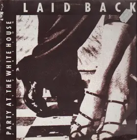 Laid Back - party at the white house