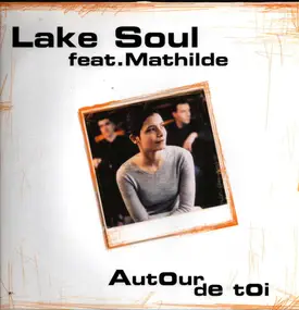 Lake Soul - Autour De Toi