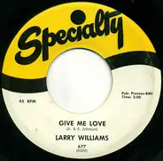 Larry Williams - Give Me Love / Teardrops