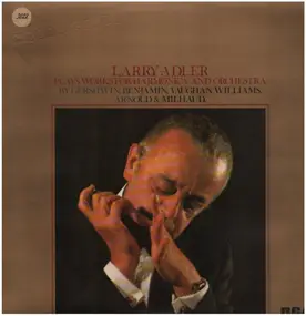 Larry Adler - Larry Adler Plays Works For Harmonica And Orchestra