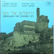 Larry Adler , Hedva And David - Jerusalem, The Golden City