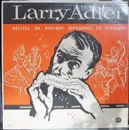 Larry Adler - Récital de Musique Espagnole Et Slovaque
