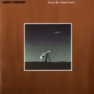 Larry Carlton - Alone / But Never Alone