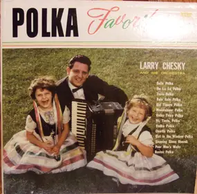 Larry Chesky - Polka Favorites
