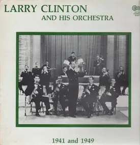 Larry Clinton & His Orchestra - 1941 and 1949