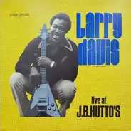 Larry Davis - Live At J.B.Hutto's