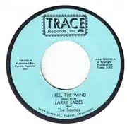 Larry Eades And The Sounds - I Feel The Wind / What Else Can You Expect Of Me