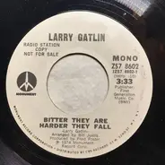 Larry Gatlin - Bitter They Are Harder They Fall