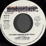 Larry Gatlin - I've Done Enough Dyin' Today