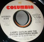 Larry Gatlin & The Gatlin Brothers - It Don't Get No Better Than This