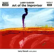 Larry Karush - Art of the Improviser
