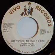 Larry Nolen - Just Enough To Ease The Pain
