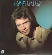 Larry Gatlin - Love Is Just a Game