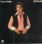 Larry Gatlin & The Gatlin Brothers - Oh! Brother