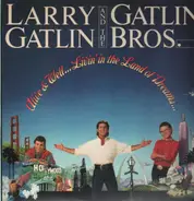 Larry Gatlin & The Gatlin Brothers - Alive & Well ... Livin' in the Land of Dreams