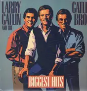 Larry Gatlin and the Gatlin Brothers - Biggest Hits