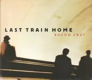 Last Train Home - Bound Away