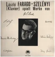László Farago-Szelényi - Spielt Werke Von
