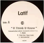 Latif - U Think U Know