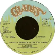 Latimore - There's A Red-Neck In The Soul Band / Just One Step