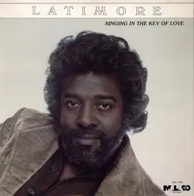 Latimore - Singing in the Key of Love