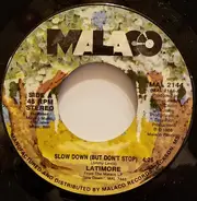 Latimore - Slow Down (But Don't Stop) / One Man, One Woman, One Love