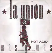 La Uniön - Más Y Más (Hot Acid)