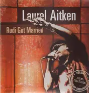 Laurel Aitken And The Unitone - Rudi Got Married