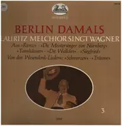 Lauritz Melchior , Richard Wagner - Berlin Damals - Lauritz Melchior Singt Wagner
