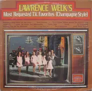 Lawrence Welk - Lawrence Welk's Most Requested TV Favorites (Champagne Style)