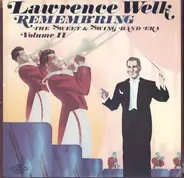 Lawrence Welk - Rememb'ring The Sweet & Swing Band Era - Volume II