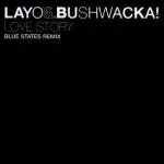 Layo & Bushwacka! - Love Story (Remixes - 10' Three)