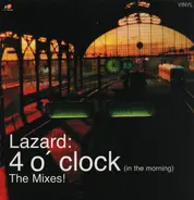 Lazard - 4 O'Clock (In The Morning) (The Mixes) - Vinyl 2/2
