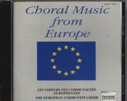 Le Chœur Des Communautes Europeennes , Dirk De Moor - Choral Music From Europe
